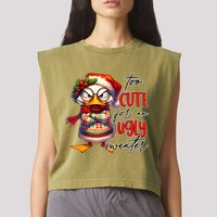 Too Cute For An Ugly Sweater Funny Sarcastic Grumpy Duck Christmas Garment-Dyed Women's Muscle Tee