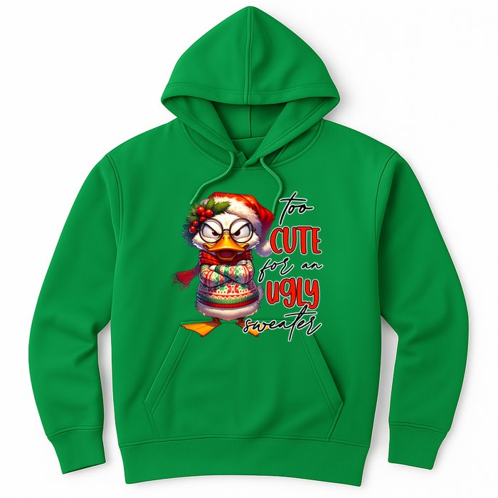Too Cute For An Ugly Sweater Funny Sarcastic Grumpy Duck Christmas Hoodie