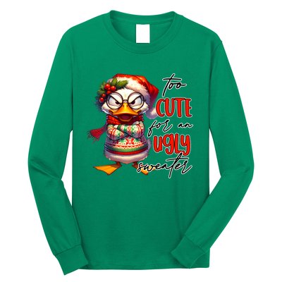 Too Cute For An Ugly Sweater Funny Sarcastic Grumpy Duck Christmas Long Sleeve Shirt