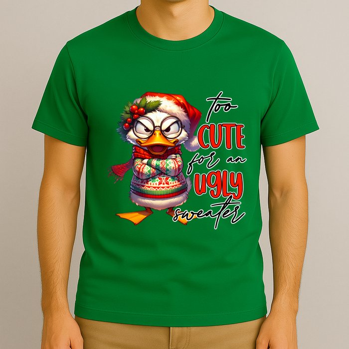 Too Cute For An Ugly Sweater Funny Sarcastic Grumpy Duck Christmas T-Shirt