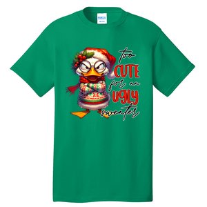 Too Cute For An Ugly Sweater Funny Sarcastic Grumpy Duck Christmas Tall T-Shirt