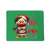 Too Cute For An Ugly Sweater Funny Sarcastic Grumpy Duck Christmas Mousepad