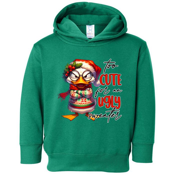 Too Cute For An Ugly Sweater Funny Sarcastic Grumpy Duck Christmas Toddler Hoodie