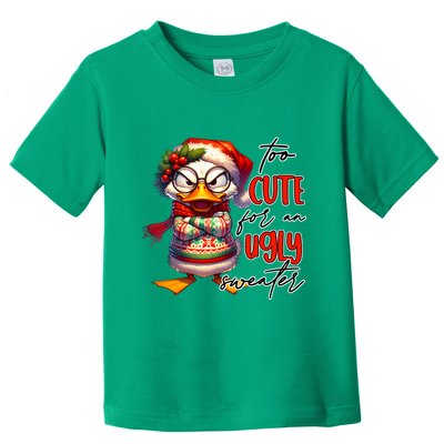Too Cute For An Ugly Sweater Funny Sarcastic Grumpy Duck Christmas Toddler T-Shirt