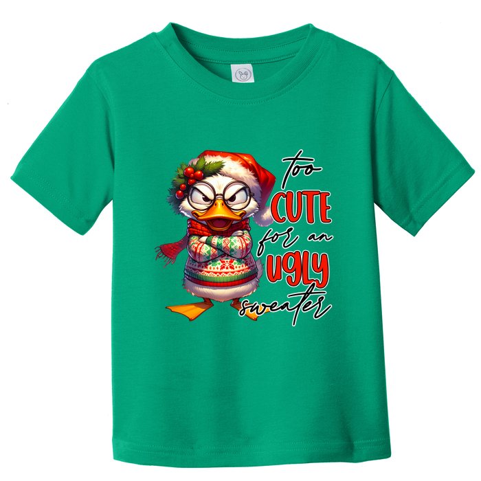 Too Cute For An Ugly Sweater Funny Sarcastic Grumpy Duck Christmas Toddler T-Shirt
