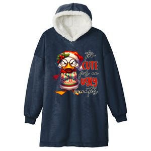 Too Cute For An Ugly Sweater Funny Sarcastic Grumpy Duck Christmas Hooded Wearable Blanket