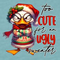 Too Cute For An Ugly Sweater Funny Sarcastic Grumpy Duck Christmas Sueded Cloud Jersey T-Shirt