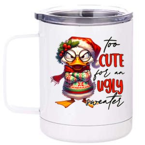 Too Cute For An Ugly Sweater Funny Sarcastic Grumpy Duck Christmas 12 oz Stainless Steel Tumbler Cup