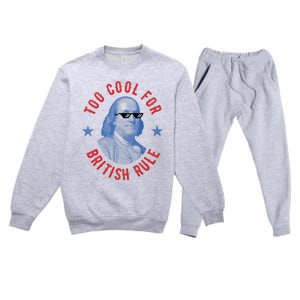 Too Cool For British Rule Funny Ben Benjamin Franklin 4th Of July Premium Crewneck Sweatsuit Set