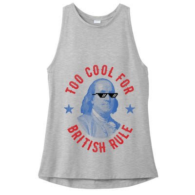 Too Cool For British Rule Funny Ben Benjamin Franklin 4th Of July Ladies PosiCharge Tri-Blend Wicking Tank