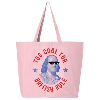 Too Cool For British Rule Funny Ben Benjamin Franklin 4th Of July 25L Jumbo Tote