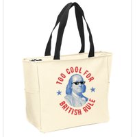 Too Cool For British Rule Funny Ben Benjamin Franklin 4th Of July Zip Tote Bag