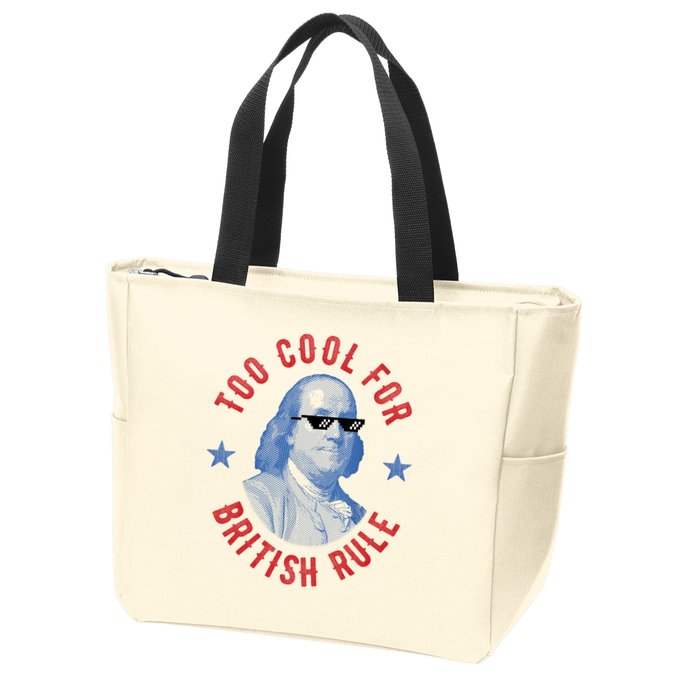 Too Cool For British Rule Funny Ben Benjamin Franklin 4th Of July Zip Tote Bag