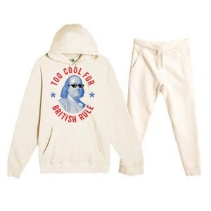 Too Cool For British Rule Funny Ben Benjamin Franklin 4th Of July Premium Hooded Sweatsuit Set