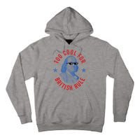 Too Cool For British Rule Funny Ben Benjamin Franklin 4th Of July Tall Hoodie