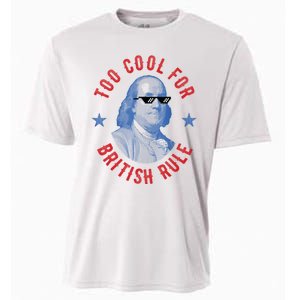 Too Cool For British Rule Funny Ben Benjamin Franklin 4th Of July Cooling Performance Crew T-Shirt