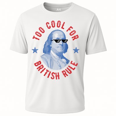 Too Cool For British Rule Funny Ben Benjamin Franklin 4th Of July Performance Shirt