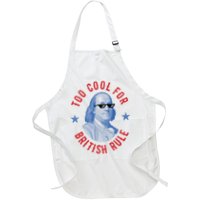 Too Cool For British Rule Funny Ben Benjamin Franklin 4th Of July Apron