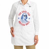 Too Cool For British Rule Funny Ben Benjamin Franklin 4th Of July Apron