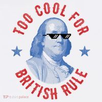Too Cool For British Rule Funny Ben Benjamin Franklin 4th Of July Apron