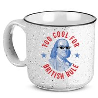 Too Cool For British Rule Funny Ben Benjamin Franklin 4th Of July 15oz Campfire Ceramic Mug