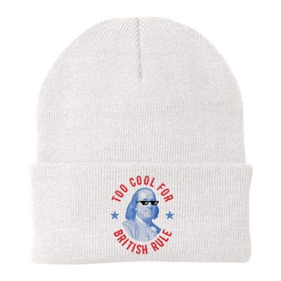 Too Cool For British Rule Funny Ben Benjamin Franklin 4th Of July Beanie