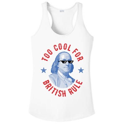 Too Cool For British Rule Funny Ben Benjamin Franklin 4th Of July Ladies PosiCharge Competitor Racerback Tank