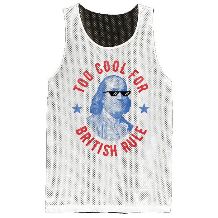 Too Cool For British Rule Funny Ben Benjamin Franklin 4th Of July Mesh Reversible Basketball Jersey Tank