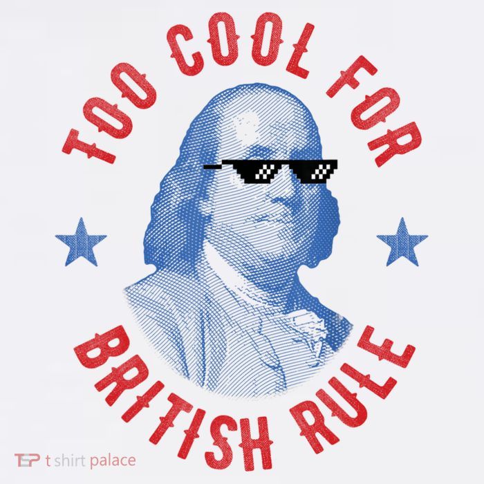 Too Cool For British Rule Funny Ben Benjamin Franklin 4th Of July Magnet