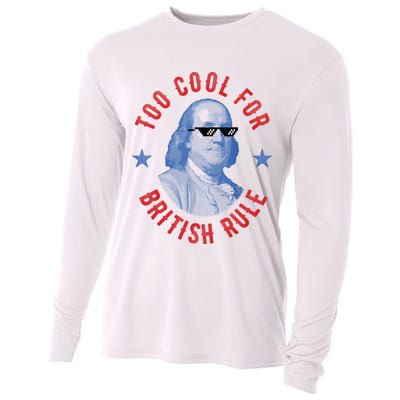 Too Cool For British Rule Funny Ben Benjamin Franklin 4th Of July Cooling Performance Long Sleeve Crew