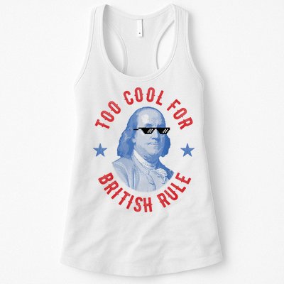 Too Cool For British Rule Funny Ben Benjamin Franklin 4th Of July Womens Tank Top