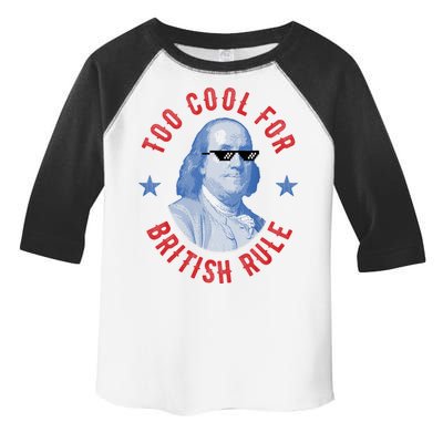 Too Cool For British Rule Funny Ben Benjamin Franklin 4th Of July Toddler Fine Jersey T-Shirt