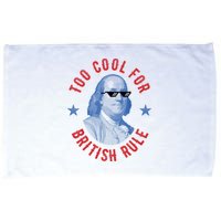 Too Cool For British Rule Funny Ben Benjamin Franklin 4th Of July Microfiber Hand Towel