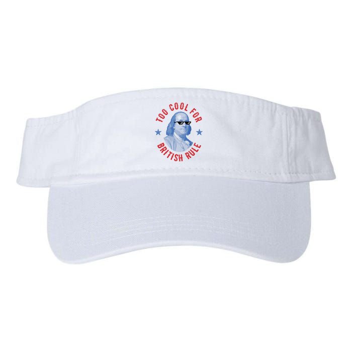 Too Cool For British Rule Funny Ben Benjamin Franklin 4th Of July Visor