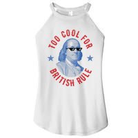 Too Cool For British Rule Funny Ben Benjamin Franklin 4th Of July Women's Perfect Tri Rocker Tank