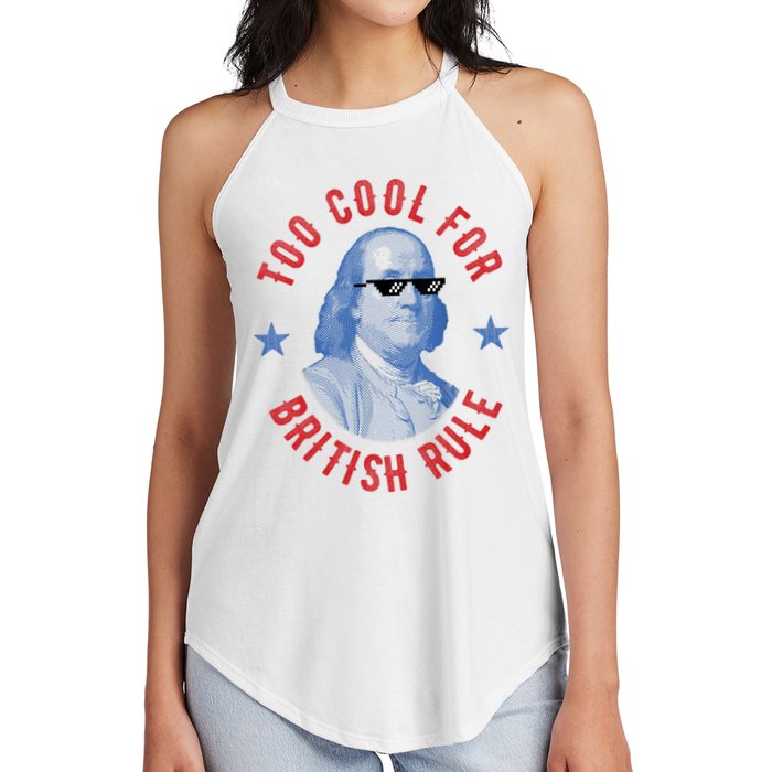 Too Cool For British Rule Funny Ben Benjamin Franklin 4th Of July Women's Perfect Tri Rocker Tank