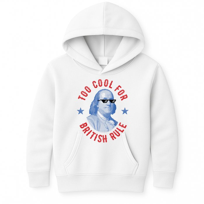 Too Cool For British Rule Funny Ben Benjamin Franklin 4th Of July Kids Hoodie