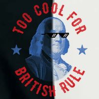 Too Cool For British Rule Funny Ben Benjamin Franklin 4th Of July Infant Baby Jersey Bodysuit