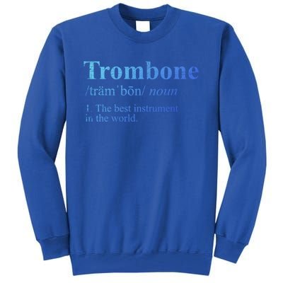 Trombone Cute Gift The Best Instrut In The World Tall Sweatshirt