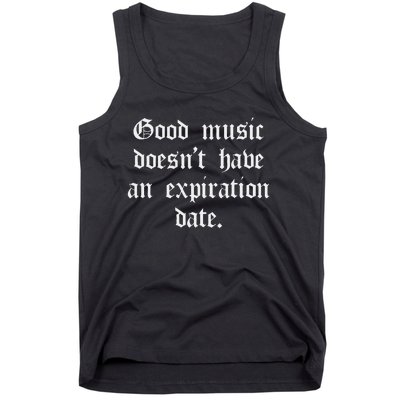 Timeless Classic Good Music Doesnt Have An Expiration Date Tank Top