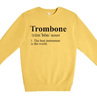 Trombone Cute Gift The Best Instrut In The World Premium Crewneck Sweatshirt