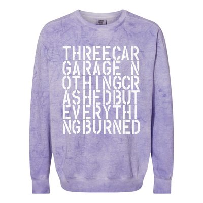 Three Car Garage Nothing Crashed But Everything Burned 3CG Colorblast Crewneck Sweatshirt