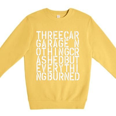 Three Car Garage Nothing Crashed But Everything Burned 3CG Premium Crewneck Sweatshirt