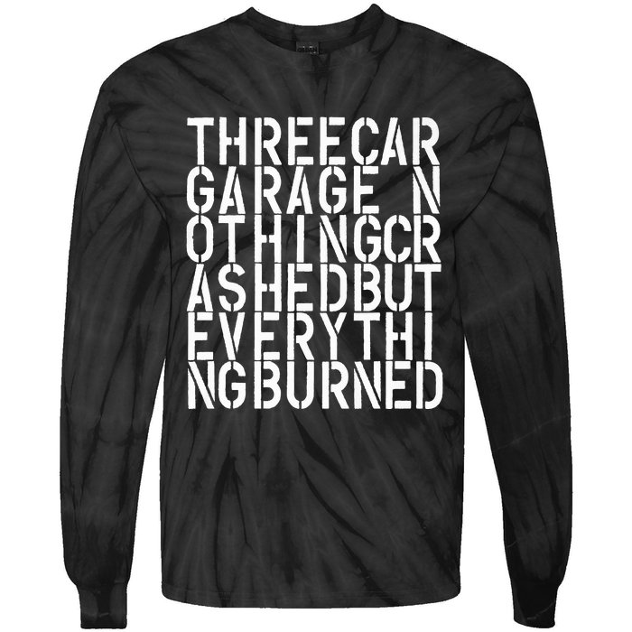 Three Car Garage Nothing Crashed But Everything Burned 3CG Tie-Dye Long Sleeve Shirt