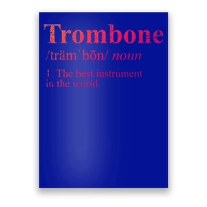 Trombone Cute Gift The Best Instrut In The World Poster