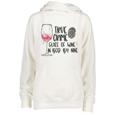 True Crime Glass Of Wine In Bed By Nine Meme Quote Womens Funnel Neck Pullover Hood