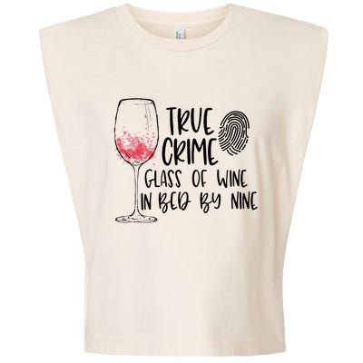 True Crime Glass Of Wine In Bed By Nine Meme Quote Garment-Dyed Women's Muscle Tee