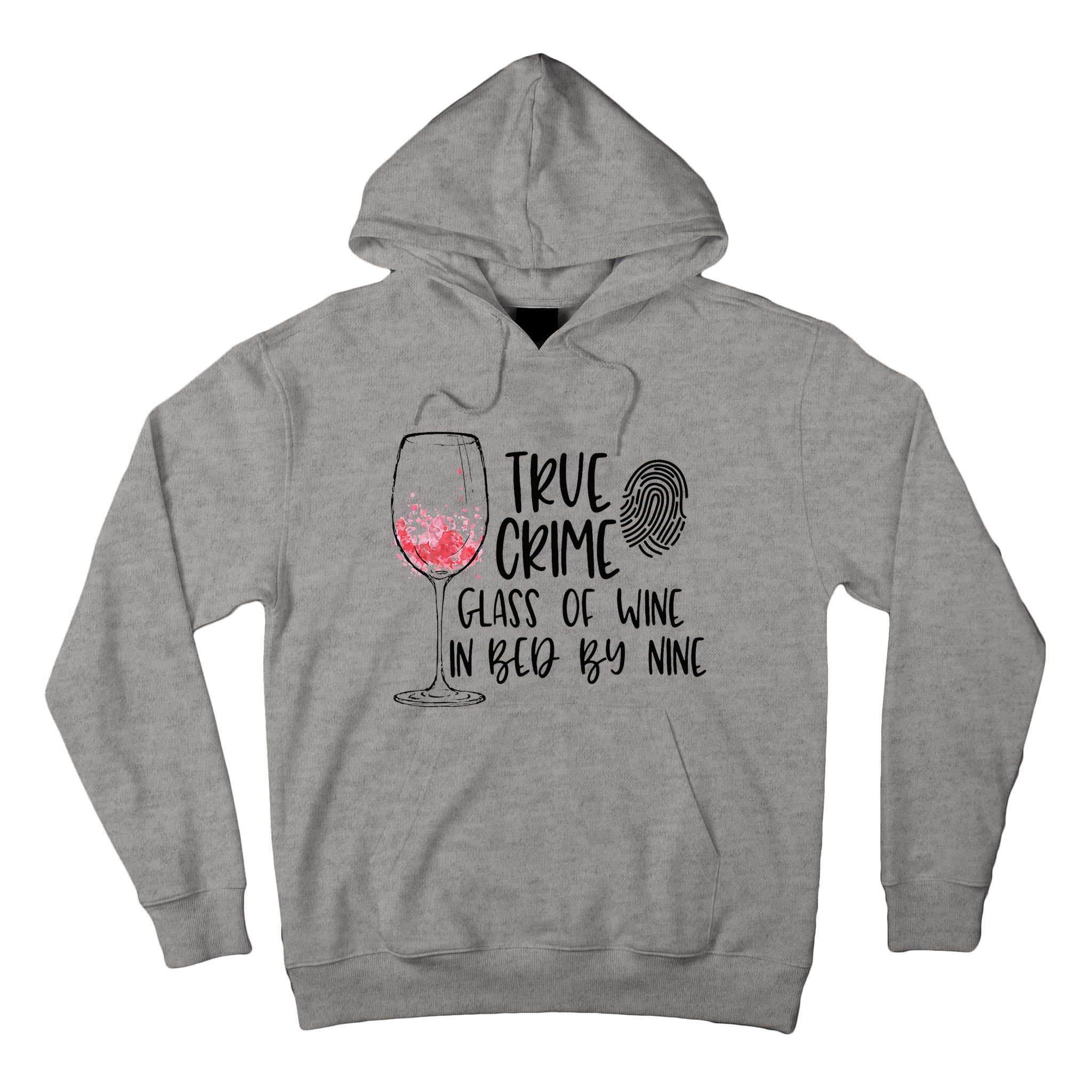 True Crime Glass Of Wine In Bed By Nine Meme Quote Tall Hoodie