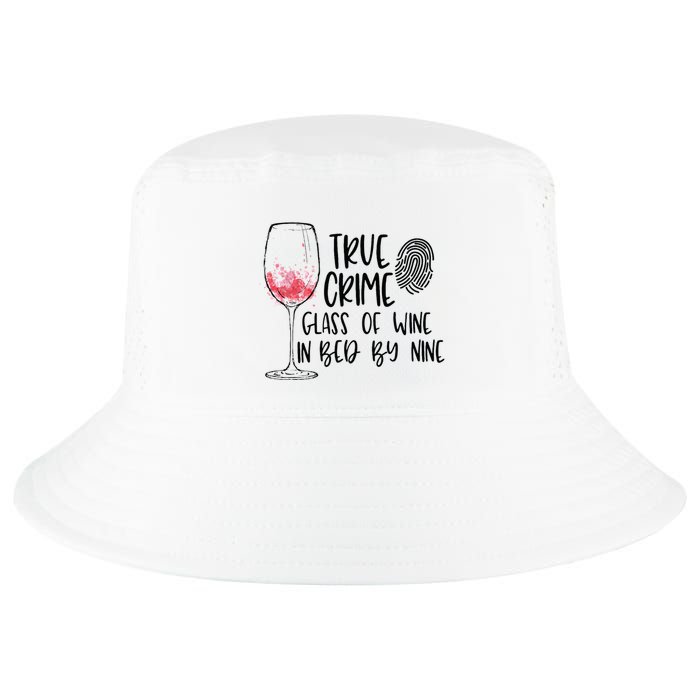 True Crime Glass Of Wine In Bed By Nine Meme Quote Cool Comfort Performance Bucket Hat