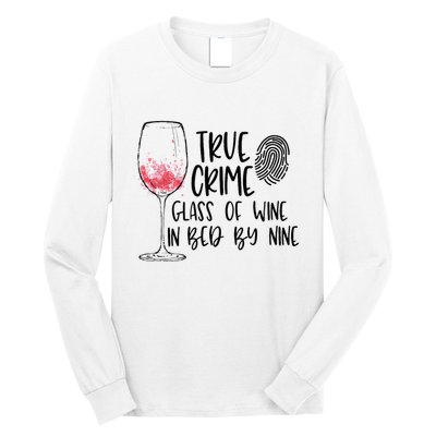True Crime Glass Of Wine In Bed By Nine Meme Quote Long Sleeve Shirt